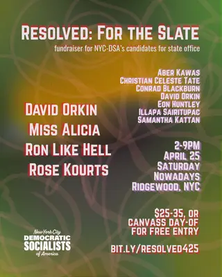 Resolved: For The Slate (fundraiser for NYC-DSA's candidates for state office) at Nowadays