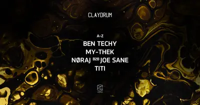Claydrum presents Ben Techy / Nøraj b2b JOE SANE / TITI / My-Thek - EDM event at Complex Maastricht in Maastricht