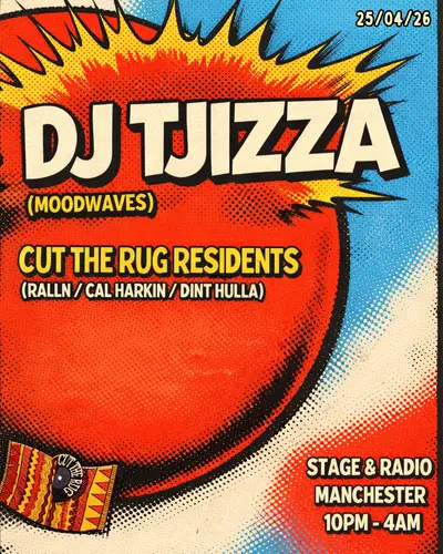 Cut the Rug W/DJ Tjizza Cut the Rug W/DJ Tjizza - EDM event at Stage and Radio in Manchester