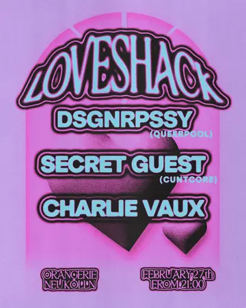 LOVESHACK at Orangerie Neukölln LOVESHACK at Orangerie Neukölln