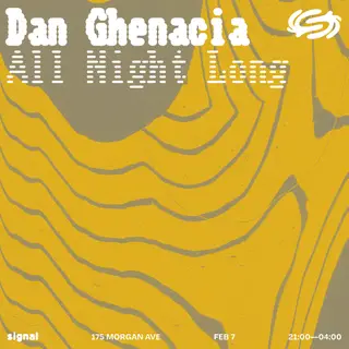 Dan Ghenacia All Night Long at Signal Dan Ghenacia All Night Long at Signal