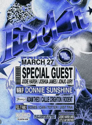 Feel It at XOYO Feel It at XOYO