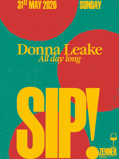 SIP! with Donna Leake (all day long) SIP! with Donna Leake (all day long) - EDM event at ZENNER in Berlin