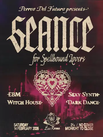 SEANCE: Erotic Body Music at Las Rosas SEANCE: Erotic Body Music at Las Rosas