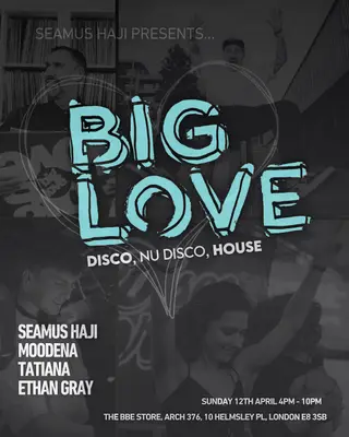 Seamus Haji presents Big Love at The BBE Store
