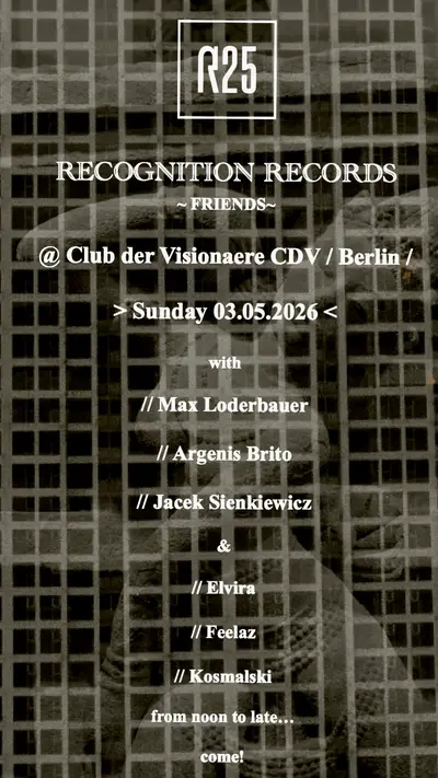 Recognition Records - EDM event at Club der Visionaere in Berlin