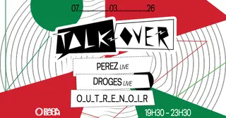 Concert — Talk Over: Perez, Droges, O_U_T_R_E_N_O_I_R at Badaboum Concert — Talk Over: Perez, Droges, O_U_T_R_E_N_O_I_R at Badaboum