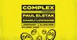 Complex presents Paul Elstak / Charly Lownoise / Joepardy / DJ Big Rob thumbnail