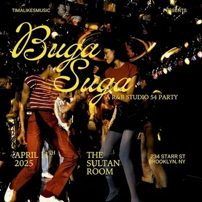 TimaLikesMusic presents BUGA SUGA: An R&B Studio 54 Party - EDM event at The Sultan Room in New York City