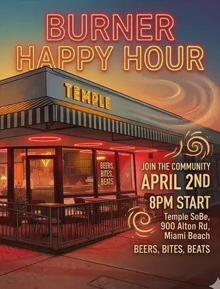 Burner Happy Hour - Beach Edition at TBA - Temple South Beach (900 Alton Rd, Miami Beach) Burner Happy Hour - Beach Edition at TBA - Temple South Beach (900 Alton Rd, Miami Beach)