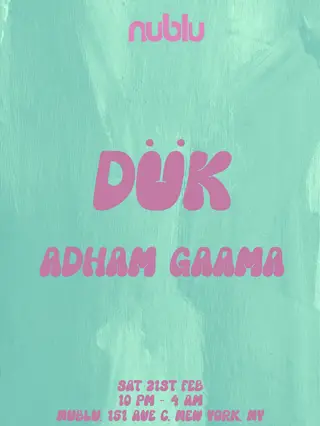 DÜK, Adham Gaama @ Nublu at Nublu