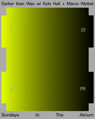 Sundays in The Atrium: Darker Than Wax with Kyle Hall + Marco Weibel at public records