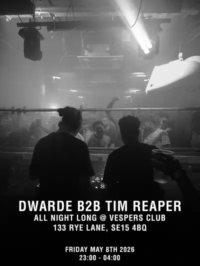 Tim Reaper b2b Dwarde all night long Tim Reaper b2b Dwarde all night long - EDM event at Vespers Club in London