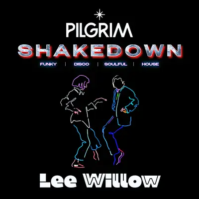 SHAKEDOWN: Lee Willow - EDM event at Pilgrim in Newcastle