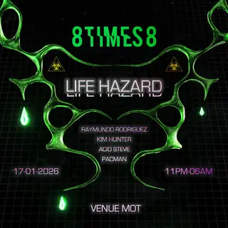 8TIMES8 PRESENTS: LIFE HAZARD III // UNDERGROUND ACID & HARD TECHNO at M.O.T