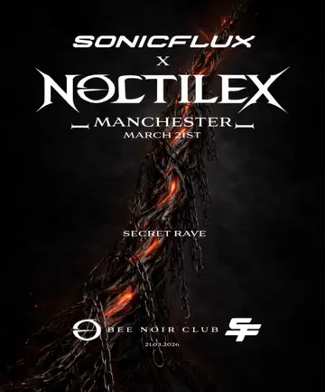 NØCTILEX x SONIC FLUX at TBA - BEE NOIR MANCHESTER NØCTILEX x SONIC FLUX at TBA - BEE NOIR MANCHESTER