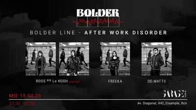 BOLDER LINE — Capítulo 3: AFTER WORK DISORDER - EDM event at Garage 442 in Barcelona