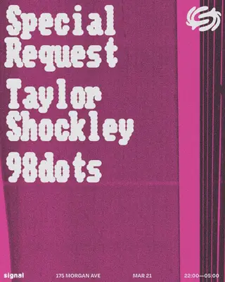 Special Request, Taylor Shockley, 98dots at Signal