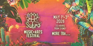 SUTRA MUSIC & ARTS FESTIVAL at TBA - 2.5 Hours from Sydney