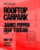 Rooftop Carpark w James Pepper & Deaf Toucan [M87 Open-Air]