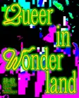 Queer In Wonderland thumbnail Queer In Wonderland thumbnail