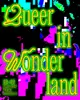Queer In Wonderland