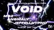 Void W/ Møz , Anømaly, Jeffellhypno thumbnail