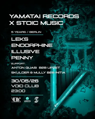 Stoic Music x Yamatai Records with Leks, Endorphine, illusive, Penny, Initia, Skulder & Mully Stoic Music x Yamatai Records with Leks, Endorphine, illusive, Penny, Initia, Skulder & Mully - EDM event at Void Hall in Berlin