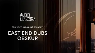 Audio Obscura at The Loft with East End Dubs & Obskür at The Loft Amsterdam