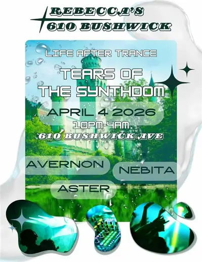 LIFE AFTER TRANCE: TEARS OF THE SYNTHDOM LIFE AFTER TRANCE: TEARS OF THE SYNTHDOM - EDM event at Rebecca's in New York City