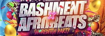 Bashment & Afrobeats - Shoreditch Party - EDM event at The Lighthouse in London