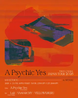 A Psychic Yes JAPAN Tour 2026 DAY 2 - Tokyo at Mitsuki A Psychic Yes JAPAN Tour 2026 DAY 2 - Tokyo at Mitsuki
