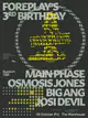 Foreplay 3rd Bday: MainPhase + Osmosis Jones + Big Ang + Josi Devil