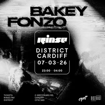Rinse x CYNT: Bakey & Fonzo at District Cardiff Rinse x CYNT: Bakey & Fonzo at District Cardiff