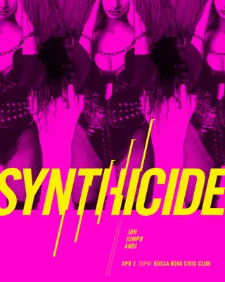 Synthicide with JDH, Jumpr, Andi at Bossa Nova Civic Club