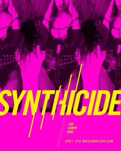 Synthicide with JDH, Jumpr, Andi Synthicide with JDH, Jumpr, Andi - EDM event at Bossa Nova Civic Club in New York