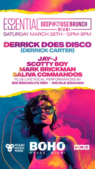 ESSENTIAL DEEP HOUSE BRUNCH pres: DERRICK DOES DISCO at Boho House Miami ESSENTIAL DEEP HOUSE BRUNCH pres: DERRICK DOES DISCO at Boho House Miami