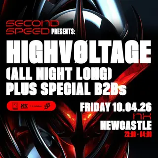 Second Speed: HIGHVØLTAGE (ALL NIGHT LONG) at NX Newcastle Second Speed: HIGHVØLTAGE (ALL NIGHT LONG) at NX Newcastle