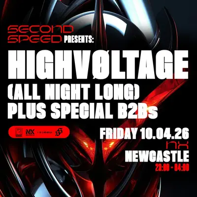 Second Speed: HIGHVØLTAGE (ALL NIGHT LONG) - EDM event at NX Newcastle in Newcastle