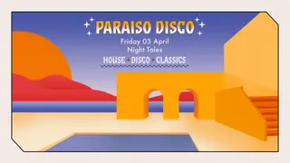 Paraiso Disco: House, Disco, Classics at Night Tales