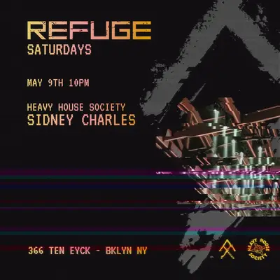 Refuge Saturday with Heavy House Society - Sidney Charles - EDM event at Refuge in New York