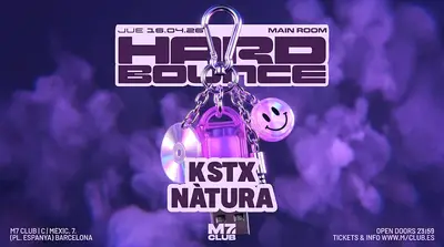 HARD BOUNCE [KSTX & NÀTURA] - EDM event at M7 Club in Barcelona