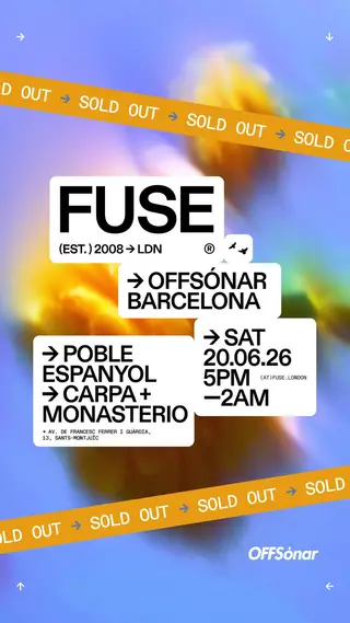 OFFSónar 2026 FUSE LONDON [SOLD OUT] at Poble Espanyol