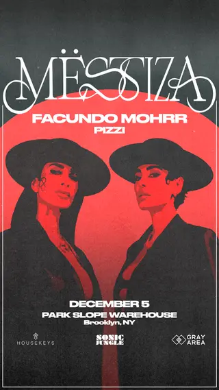 MËSTIZA by Sonic Jungle X Gray Area at Park Slope Warehouse