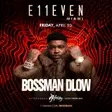 BossMan Dlow at E11EVEN thumbnail BossMan Dlow at E11EVEN thumbnail