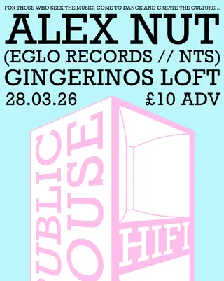 Public House Hifi presents Alexander Nut (Eglo / NTS) at Gingerino's Pizza