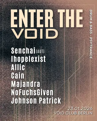 Enter the Void #75 with Senchai (AUT), Allic, CAIN, IHOPEIEXIST, Majandra, Johnson Patrick at Void Club