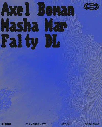Axel Boman, Masha Mar, Falty DL Axel Boman, Masha Mar, Falty DL - EDM event at Signal in New York