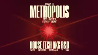 Escape To Metropolis: House, Tech, UK Garage & R&B - Every Saturday at Metropolis