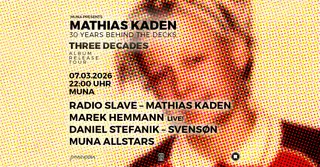 Muna pres: Mathias Kaden - 30 Years behind the decks at Muna